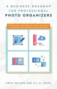 bokomslag A Business Roadmap for Professional Photo Organizers