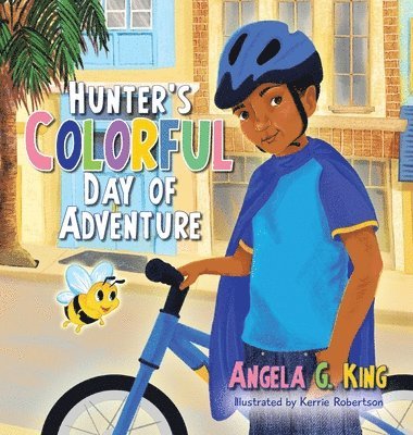 Angela G King - Hunter's Colorful Day of Adventure, Inbunden