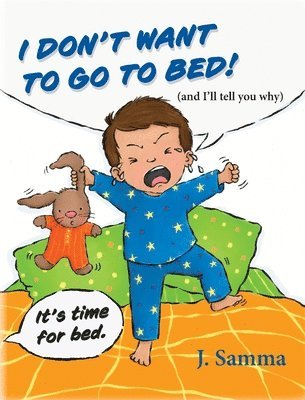 J Samma, J. Samma - I Don't Want to Go to Bed!, Inbunden