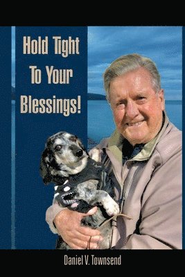 Daniel V Townsend, Daniel V. Townsend, V. Townsend, Daniel - Hold Tight to Your Blessings, Häftad
