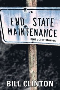 bokomslag End State Maintenance and Other Stories