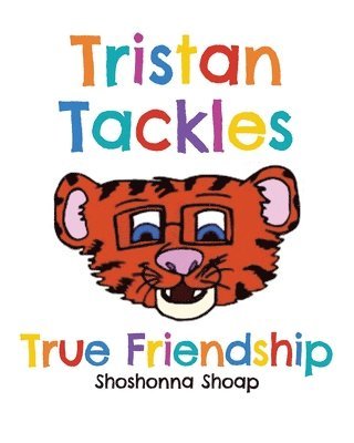 Shoshonna Shoap - Tristan Tackles True Friendship, Häftad