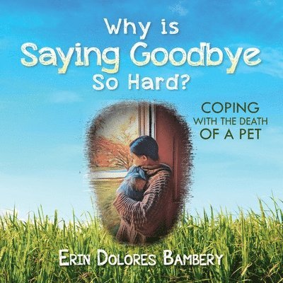 Why Is Saying Goodbye So Hard? 1