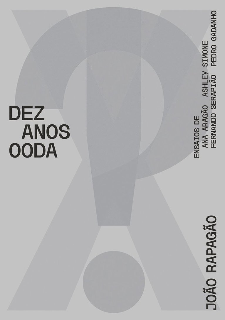 Joao Rapagao - X!? 2010-2020 TEN YEARS OODA, Inbunden