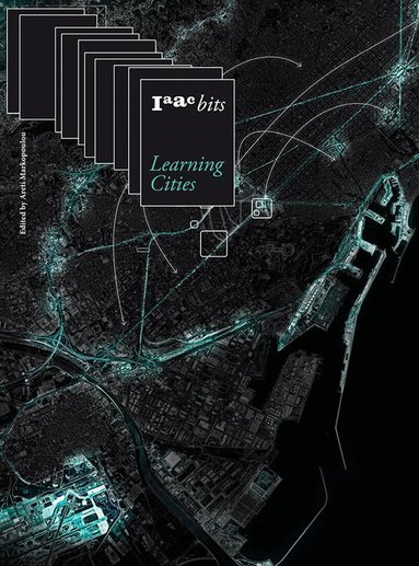 Areti Markopoulou - IAAC Bits 10  Learning Cities, Häftad