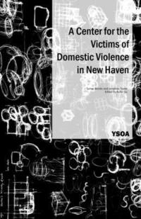 bokomslag A Center for the Victims of Domestic Violence in New Haven