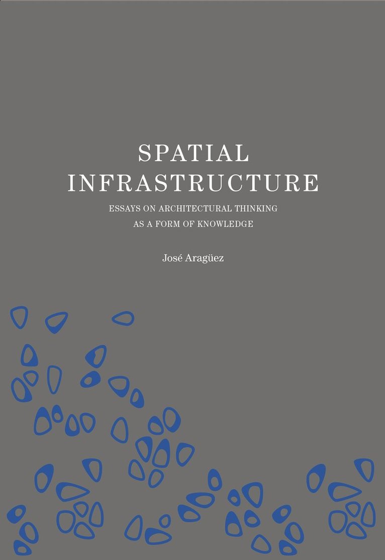 Jose Araguez - Spatial Infrastructure, Häftad