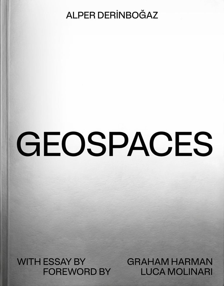 Alper Derinbogaz, Alper Derinbo&#287;az, Luca Molinari, Derinbo&, Graham Harman - Geospaces, Häftad