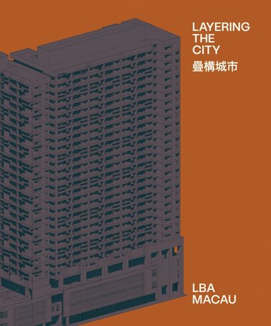 Rui Leao, F. Carlotta Bruni, Ricardo Devesa - Layering the City, Inbunden