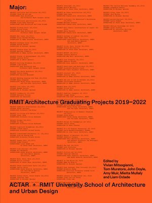 bokomslag Major: Rmit Architecture Graduating Projects 2019-2022