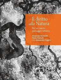 bokomslag Il Diritto Alla Natura: Per Un Nuovo Paesaggio Urbano