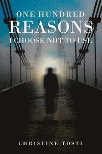 bokomslag One Hundred Reasons I Choose Not to Use