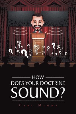 How Does Your Doctrine Sound? 1