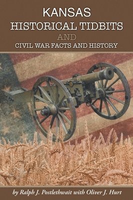 bokomslag Kansas Historical Tidbits and Civil War Facts and History