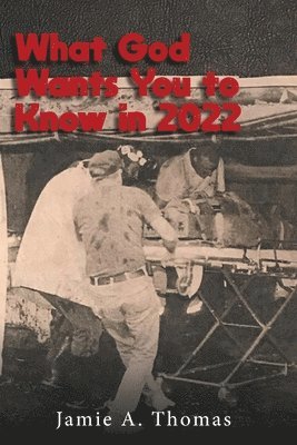 Jamie A Thomas - What God Wants You to Know in 2022, Häftad