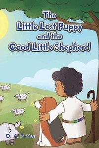 bokomslag The Little Lost Puppy and the Good Little Shepherd