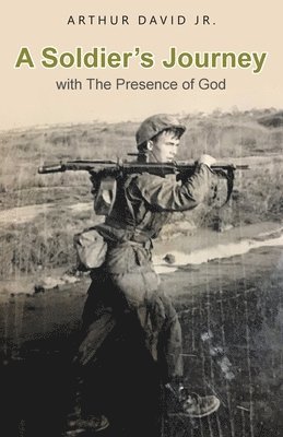 bokomslag A Soldier's Journey with The Presence of God