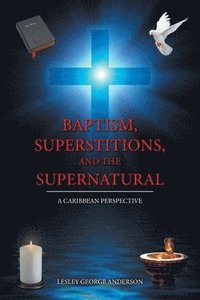 bokomslag Baptism, Superstitions, and the Supernatural