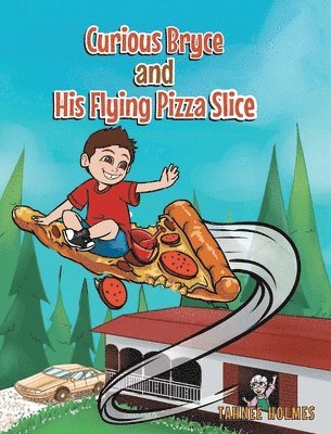 Curious Bryce and His Flying Pizza Slice 1