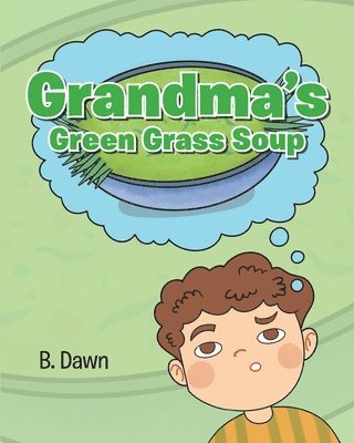 Grandma's Green Grass Soup 1