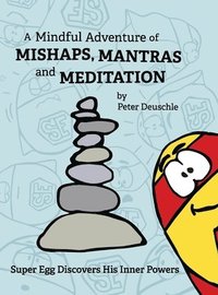 bokomslag A Mindful Adventure of Mishaps, Mantras and Meditation