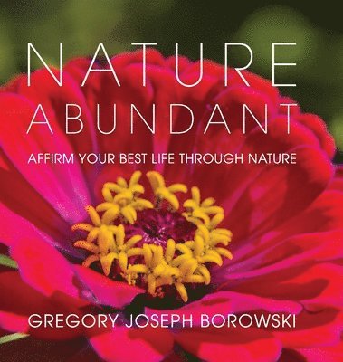 Gregory Joseph Borowski, Joseph Borowski, Gregory - Nature Abundant, Inbunden