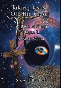 bokomslag The Book of Earth Opus II - Taking Jesus Off the Cross