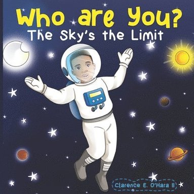 II O'Hara, Clarence E. - Who are You?: The Sky's the Limit, Häftad