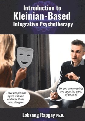 Lobsang Rapgay - Introduction to Kleinian-based Integrative Psychotherapy, Häftad