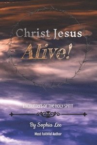 bokomslag Christ Jesus Alive!
