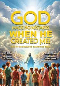 bokomslag God Made No Mistakes When He Created Me!: Bilingual Edition: English and Spanish