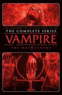 bokomslag Vampire: The Masquerade: The Complete Series