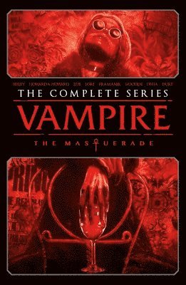 Tim Seeley, Blake Howard, Tini Howard, Jim Zub, Danny Lore, Adrian F. Wassel - Vampire: The Masquerade - The Complete Series, Häftad