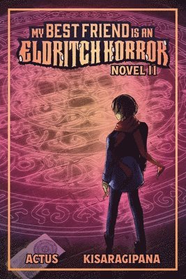 My Best Friend Is an Eldritch Horror (Light Novel) Vol. 2 1