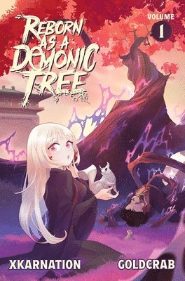 XKarnation, Der-shing Helmer, Adrian F. Wassel - Reborn as a Demonic Tree (Light Novel) Vol. 1, Häftad