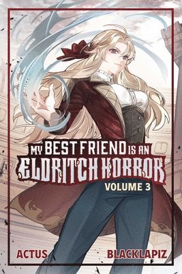 bokomslag My Best Friend is an Eldritch Horror (Light Novel) Vol. 3
