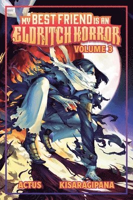 My Best Friend is an Eldritch Horror (Light Novel) Vol. 3