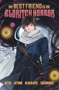 bokomslag My Best Friend Is an Eldritch Horror (Graphic Novel)