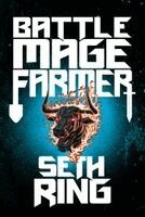 Seth Ring - Battle Mage Farmer, Book 1, Inbunden