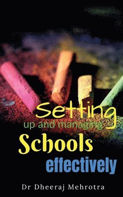 Dheeraj Mehrotra, Mehrotra,Dheeraj - Setting Up and Managing Schools Effectively, Häftad