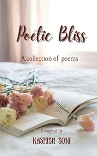 bokomslag Poetic Bliss