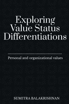 Exploring Value Status Differentiations-personal and organizational values 1