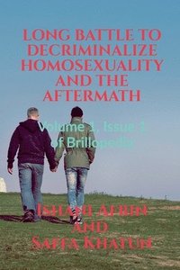 bokomslag Long Battle to Decriminalize Homosexuality and the Aftermath