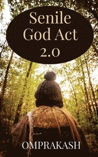 bokomslag Senile God Act 2.0