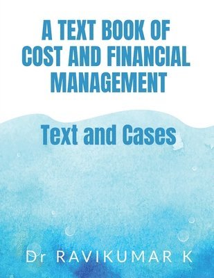 Ravikumar, Ravikumar,Dr - Text Book of Cost and Financial Management, Häftad