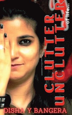 Clutter - Unclutter of Life