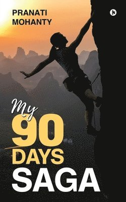 bokomslag My 90 Days Saga