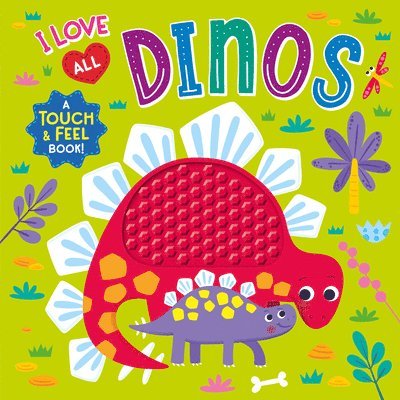 Kidsbooks Publishing - I Love All Dinos (Touch & Feel Board Book), Kartonnage