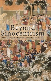 bokomslag Beyond Sinocentrism