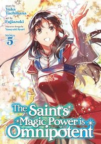 bokomslag The Saint's Magic Power is Omnipotent (Manga) Vol. 5